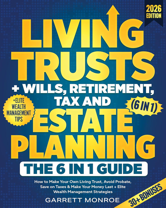 The 6-in-1 Estate Planning Living Trusts, Wills, Taxes, Retirement & Wealth Strategy (Ebook)